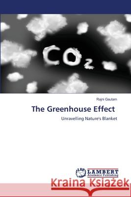 The Greenhouse Effect Rajni Gautam 9786207807512 LAP Lambert Academic Publishing - książka