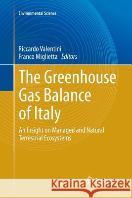 The Greenhouse Gas Balance of Italy: An Insight on Managed and Natural Terrestrial Ecosystems Valentini, Riccardo 9783662510254 Springer - książka