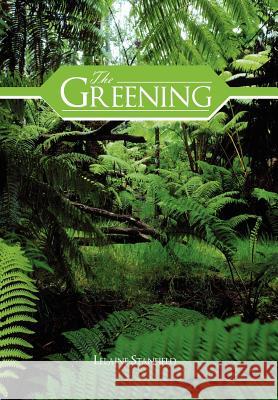 The Greening Lelaine Stanfield 9781477142226 Xlibris Corporation - książka
