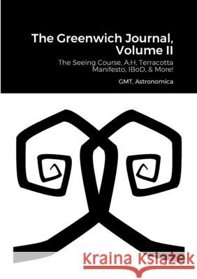 The Greenwich Journal, Volume II Gmt Astronomica 9781447677253 Lulu.com - książka