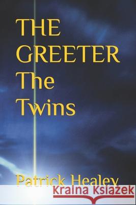 THE GREETER The Twins Patrick J Healey 9798469525172 Independently Published - książka