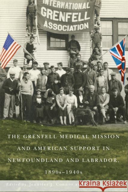 The Grenfell Medical Mission and American Support in Newfoundland and Labrador, 1890s-1940s Jennifer J. Connor Katherine Side 9780773554863 McGill-Queen's University Press - książka