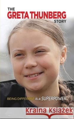 The Greta Thunberg Story: Being Different is a Superpower Michael Part 9781938591747 Sole Books - książka