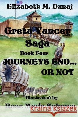 The Greta Yancey Saga, Journeys End... Or Not Scherer, Rose Marie 9780983452720 Thomas Buckskin Publishing - książka