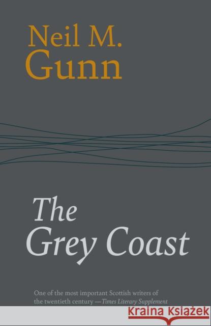 The Grey Coast Neil Gunn 9781918204001 NORTH HOUSE PRESS - książka