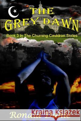 The Grey Dawn Ronald Dahle Ella Medler Patti Roberts 9780988826502 Cauldron Press - książka