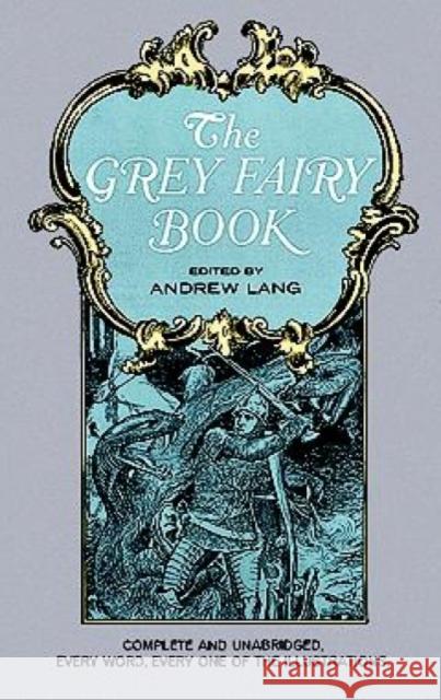 The Grey Fairy Book Andrew Lang Henry J. Ford 9780486217918 Dover Publications - książka