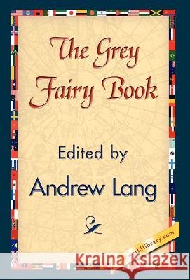 The Grey Fairy Book Andrew Lang 9781421838243 1st World Library - książka