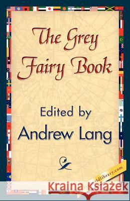 The Grey Fairy Book Lang Andre 9781421839240 1st World Library - książka