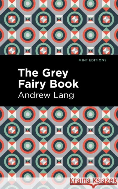 The Grey Fairy Book Andrew Lang Mint Editions 9781513132563 Mint Editions - książka