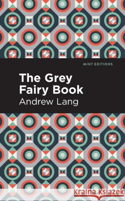 The Grey Fairy Book Andrew Lang Mint Editions 9781513281636 Mint Editions - książka