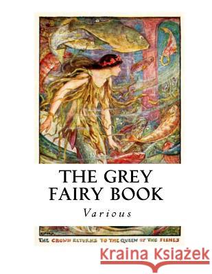 The Grey Fairy Book Various                                  Andrew Lang 9781533670076 Createspace Independent Publishing Platform - książka