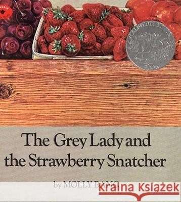 The Grey Lady and the Strawberry Snatcher Molly Bang Molly Bang 9780689803819 Aladdin Paperbacks - książka