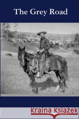 The Grey Road Azure James 9781304699398 Lulu.com - książka