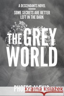 The Grey World Phoebe Alexis 9780955582974 Independent Publishing Network - książka