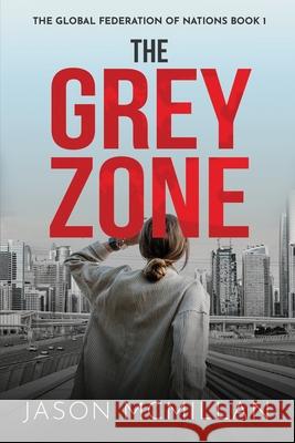 The Grey Zone Jason McMillan 9780999340042 Rooney Publishing - książka
