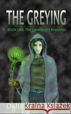 The GREYING: Book One: The Landland Chronicles Sutherland, Dallas 9781495206962 Createspace - książka