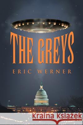 The Greys Eric Werner 9781480819269 Archway Publishing - książka
