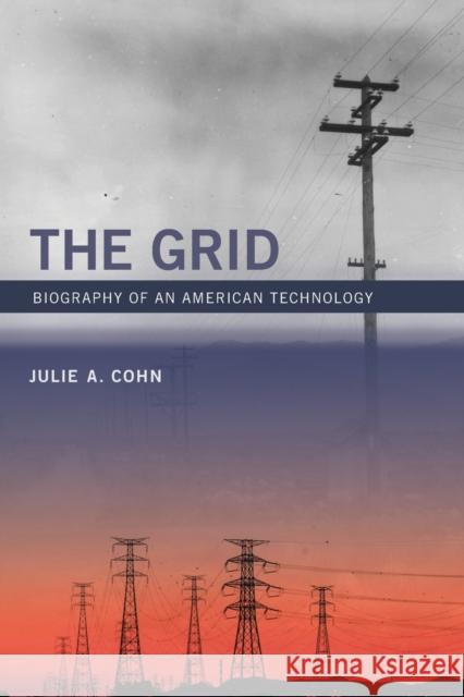 The Grid: Biography of an American Technology Cohn, Julie A. 9780262537407 MIT Press - książka
