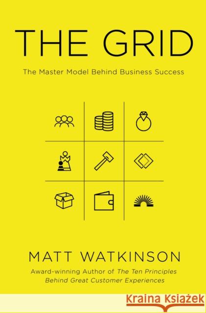 The Grid: The Master Model Behind Business Success Matt Watkinson 9781847941886 Cornerstone - książka