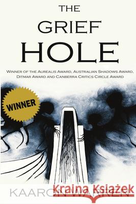 The Grief Hole Kaaron Warren 9781925496499 Ifwg Publishing International - książka
