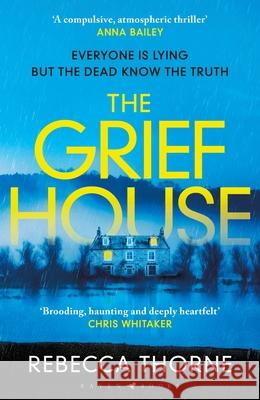 The Grief House Rebecca Thorne 9781526656292 Bloomsbury Publishing PLC - książka