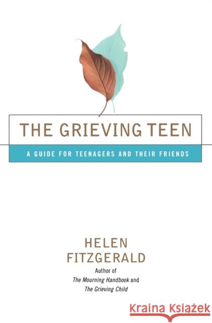 The Grieving Teen: A Guide for Teenagers and Their Friends Helen Fitzgerald 9780684868042 Fireside Books - książka