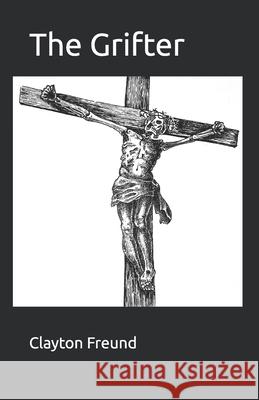 The Grifter Clayton Freund 9798326220226 Independently Published - książka