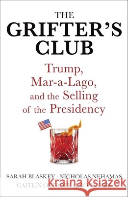 The Grifter's Club: Trump, Mar-a-Lago, and the Selling of the Presidency Jay Weaver 9781529362725 Hodder & Stoughton - książka