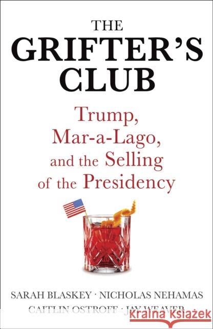 The Grifter's Club: Trump, Mar-a-Lago, and the Selling of the Presidency Jay Weaver 9781529362725 Hodder & Stoughton - książka