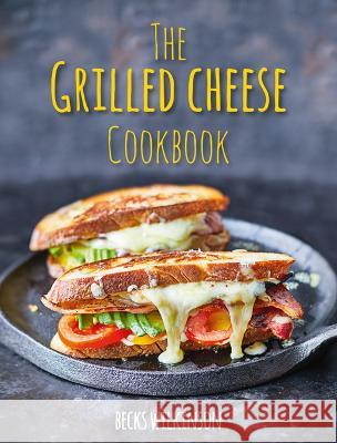 The Grilled Cheese Cookbook Becks Wilkinson 9781804191101 Kyle Books - książka