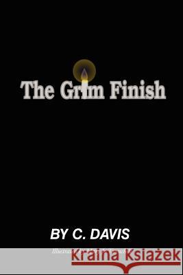 The Grim Finish C. Davis 9781469149134 Xlibris Corporation - książka