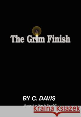 The Grim Finish C. Davis 9781469149141 Xlibris Corporation - książka