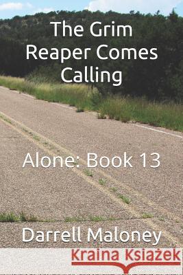 The Grim Reaper Comes Calling: Alone: Book 13 Allison Chandler Darrell Maloney 9781079638349 Independently Published - książka