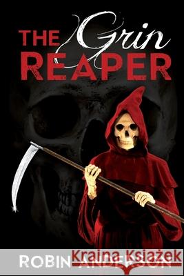The Grin Reaper Robin Anderson 9781500186746 Createspace Independent Publishing Platform - książka