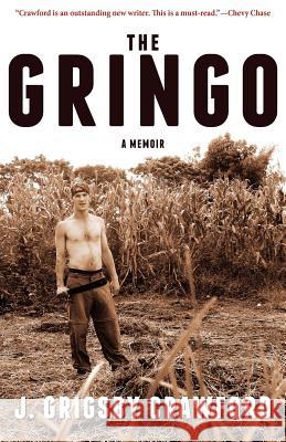 The Gringo: A Memoir Crawford, J. Grigsby 9780988482272 Wild Elephant Press - książka