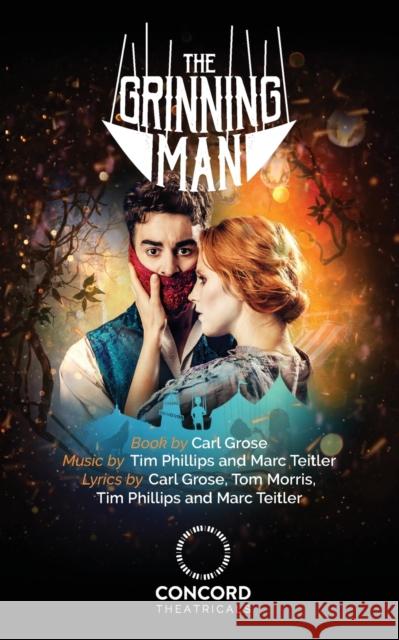 The Grinning Man Carl Grose Tim Phillips Marc Teitler 9780573132209 Samuel French Ltd - książka