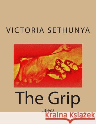 The Grip: A Collection of Short Stories Victoria Sethunya 9781494871833 Createspace - książka