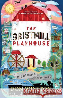 The Gristmill Playhouse: A Nightmare in Three Acts Don Winston 9780692370094 Tigerfish - książka