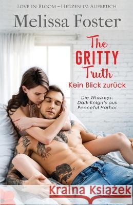 The Gritty Truth - Kein Blick zurück Melissa Foster 9781941480991 World Literary Press - książka