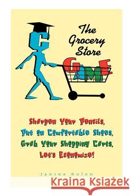 The Grocery Store Game Janine Bolon 9781411695023 Lulu.com - książka