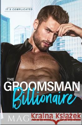 The Groomsman Billionaire Maggie Cole 9781792396564 Shard Marketing, Inc. - książka