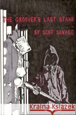 The Groover's Last Stand Scot Savage 9781387347995 Lulu.com - książka