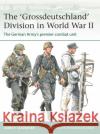 The 'Grossdeutschland' Division in World War II: The German Army's premier combat unit  9781472855923 Bloomsbury Publishing PLC