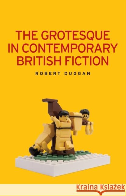 The grotesque in contemporary British fiction Duggan, Robert 9781526127174 Manchester University Press - książka