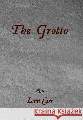 The Grotto Linn Carr 9781462069736 iUniverse - książka