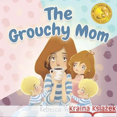 The Grouchy Mom Rebecca Ventre Darya Shchegoleva 9781722041809 Createspace Independent Publishing Platform - książka