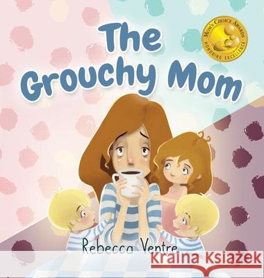 The Grouchy Mom Rebecca Ventre Darya Shchegoleva 9781734057812 Head of the Table, LLC - książka