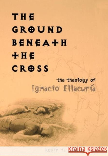 The Ground Beneath the Cross Burke, Kevin F. 9780878407613 Georgetown University Press - książka