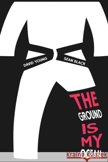 The Ground Is My Ocean Sean Black, David Young 9781909062771 Sean Black Digital - książka